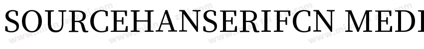 SOURCEHANSERIFCN MEDIUM 6字体转换